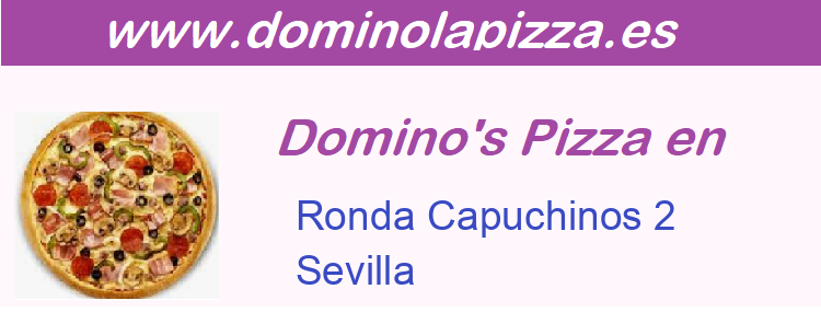 Dominos Pizza Ronda Capuchinos 2, Sevilla